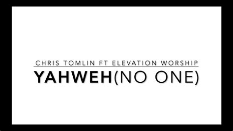 your name is yahweh lyrics|Chris Tomlin, Elevation Worship .